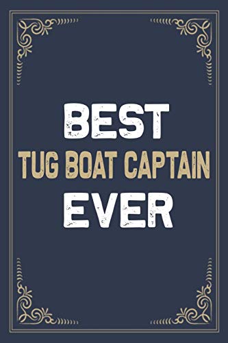 Stock image for Best Tug Boat Captain Ever: Blank Lined Activities Notebook Journal Gift Idea for Tug Boat Captain - 6x9 Inch 110 Pages Wide Ruled Composition . Gift Diary Gifts Idea for Tug Boat Captain for sale by Revaluation Books
