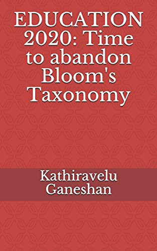 9781713410188: EDUCATION 2020: Time to abandon Bloom's Taxonomy