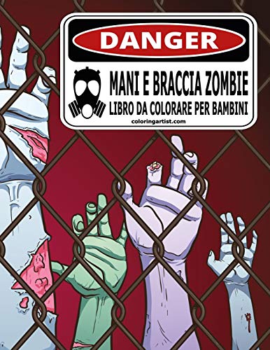 Stock image for Mani e Braccia Zombie Libro da Colorare per Bambini for sale by Chiron Media