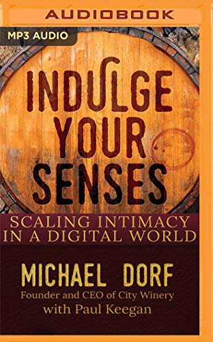 Beispielbild fr Indulge Your Senses: Scaling Intimacy in a Digital World zum Verkauf von Buchpark