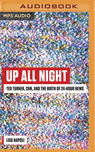 Stock image for Up All Night: Ted Turner, CNN, and the Birth of 24-Hour News for sale by The Yard Sale Store
