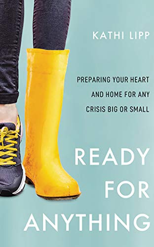 Stock image for Ready for Anything: Preparing Your Heart and Home for Any Crisis Big or Small for sale by Bookmans