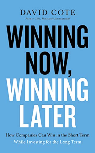 Beispielbild fr Winning Now, Winning Later: How Companies Can Succeed in the Short Term While Investing for the Long Term zum Verkauf von HPB-Red