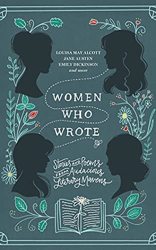 Stock image for Women Who Wrote: Stories and Poems from Audacious Literary Mavens for sale by Bookmans