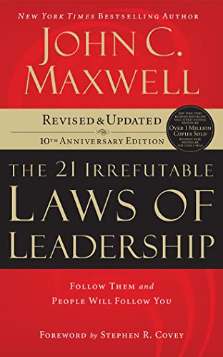 Stock image for The 21 Irrefutable Laws of Leadership: Follow Them and People Will Follow You (10th Anniversary Edition) for sale by SecondSale