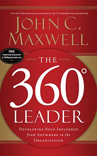 Stock image for The 360 Degree Leader: Developing Your Influence from Anywhere in the Organization for sale by The Yard Sale Store