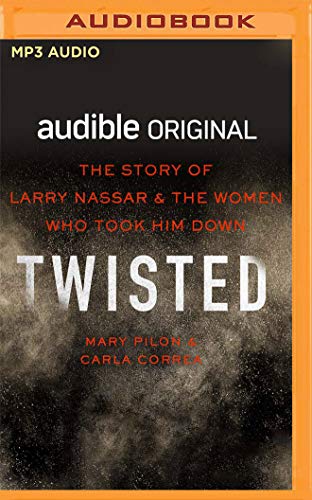 Beispielbild fr Twisted: The Story of Larry Nassar and the Women Who Took Him Down zum Verkauf von HPB-Diamond
