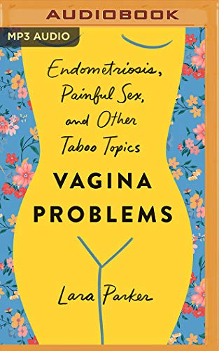 Beispielbild fr Vagina Problems: Endometriosis, Painful Sex, and Other Taboo Topics zum Verkauf von Buchpark
