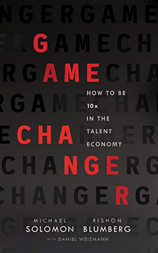 Beispielbild fr Game Changer: How to Be 10x in the Talent Economy zum Verkauf von Bookmans
