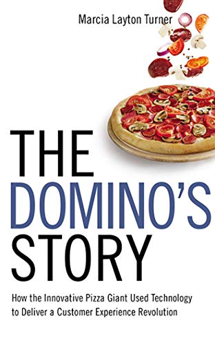 Imagen de archivo de The Domino`s Story: How the Innovative Pizza Giant Used Technology to Deliver a Customer Experience Revolution (Business Storybook) a la venta por Buchpark