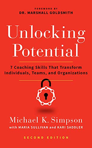 9781713530732: Unlocking Potential, Second Edition: 7 Coaching Skills That Transform Individuals, Teams, and Organizations