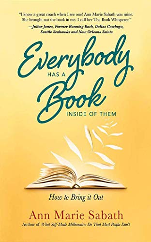 Imagen de archivo de Everybody Has a Book Inside of Them: How to Bring It Out a la venta por Buchpark