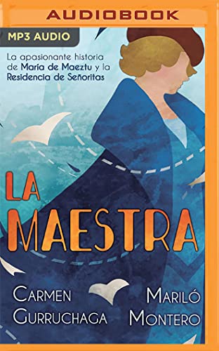 9781713550860: La Maestra: La Apasionante Historia De Mara De Maeztu Y La Residencia De Seoritas