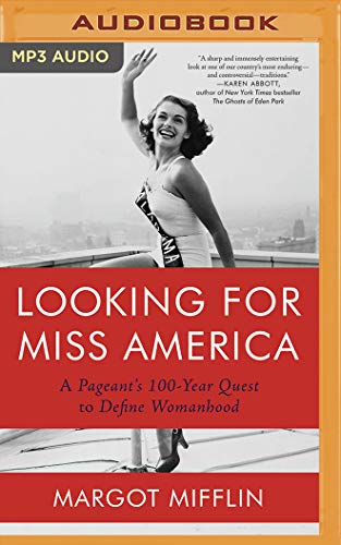 Beispielbild fr Looking for Miss America: A Pageant's 100-Year Quest to Define Womanhood zum Verkauf von Buchpark