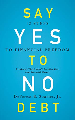 Beispielbild fr Say Yes to No Debt: 12 Steps to Financial Freedom zum Verkauf von Buchpark