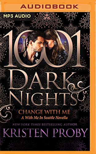Beispielbild fr Change With Me: A With Me in Seattle Novella (1001 Dark Nights) zum Verkauf von HPB-Diamond