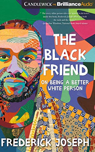 Beispielbild fr The Black Friend: On Being a Better White Person zum Verkauf von BooksRun