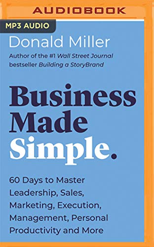 Beispielbild fr Business Made Simple: 60 Days to Master Leadership, Sales, Marketing, Execution, Management, Personal Productivity and More zum Verkauf von Buchpark