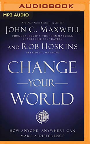 Stock image for Change Your World: How Anyone, Anywhere Can Make a Difference for sale by Revaluation Books
