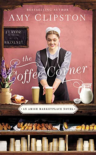 Beispielbild fr The Coffee Corner (An Amish Marketplace Novel, 3) zum Verkauf von Books From California