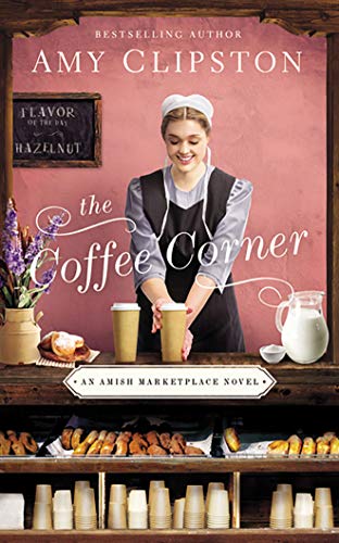 Stock image for The Coffee Corner (An Amish Marketplace Novel, 3) for sale by Books From California
