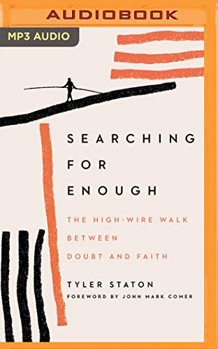 Beispielbild fr Searching for Enough: The High-Wire Walk Between Doubt and Faith zum Verkauf von Buchpark