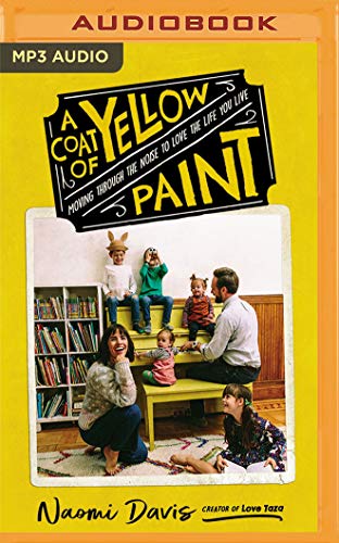 Stock image for A Coat of Yellow Paint: Moving Through the Noise to Love the Life You Live for sale by The Yard Sale Store