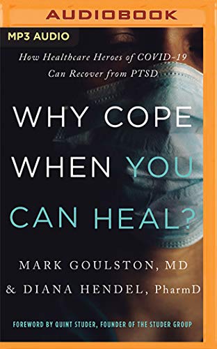 Stock image for Why Cope When You Can Heal?: How Healthcare Heroes of Covid-19 Can Recover from Ptsd for sale by Revaluation Books