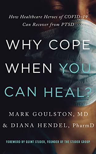 Beispielbild fr Why Cope When You Can Heal?: How Healthcare Heroes of Covid-19 Can Recover from Ptsd zum Verkauf von Buchpark