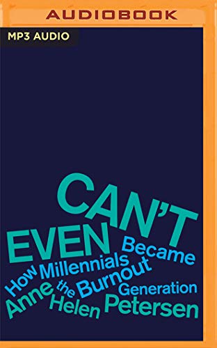 Stock image for Can't Even: How Millennials Became the Burnout Generation for sale by Revaluation Books