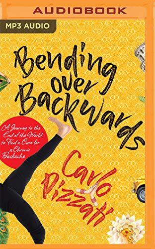 Beispielbild fr Bending over Backwards: A Journey to the End of the World to Find a Cure for a Chronic Backache zum Verkauf von Buchpark