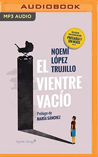 Beispielbild fr El Vientre Vaco (Narracin En Castellano): Relato de Una Generacin Precaria Y Sin Hijos zum Verkauf von Buchpark