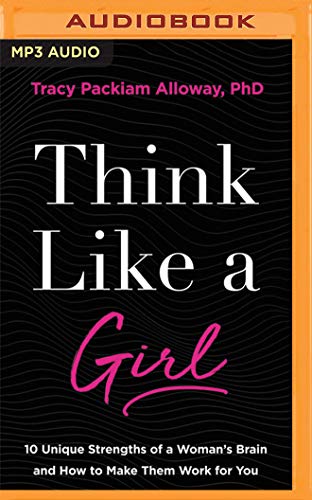 Beispielbild fr Think Like a Girl: 10 Unique Strengths of a Woman's Brain and How to Make Them Work for You zum Verkauf von Buchpark