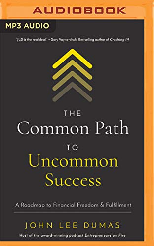 Imagen de archivo de The Common Path to Uncommon Success: A Roadmap to Financial Freedom and Fulfillment a la venta por Revaluation Books