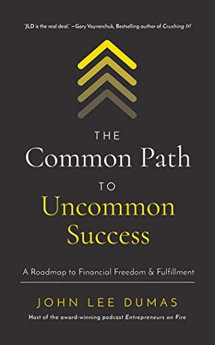 Imagen de archivo de The Common Path to Uncommon Success: A Roadmap to Financial Freedom and Fulfillment a la venta por Buchpark