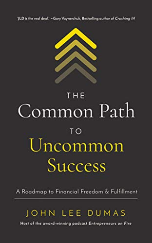 Stock image for The Common Path to Uncommon Success: A Roadmap to Financial Freedom and Fulfillment for sale by Buchpark