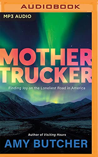 Stock image for Mothertrucker: Finding Joy on the Loneliest Road in America for sale by HPB-Ruby