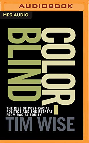 Stock image for Colorblind: The Rise of Post-racial Politics and the Retreat from Racial Equity for sale by Revaluation Books