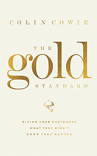 Imagen de archivo de The Gold Standard: Giving Your Customers What They Didn't Know They Wanted a la venta por Revaluation Books