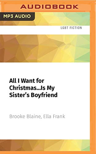 Beispielbild fr All I Want for Christmas? Is My Sister`s Boyfriend zum Verkauf von Buchpark