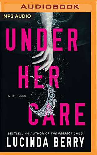 Stock image for Under Her Care: A Thriller for sale by HPB-Red