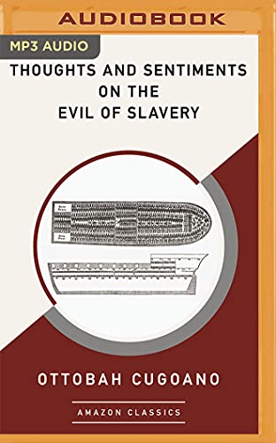 Beispielbild fr Thoughts and Sentiments on the Evil of Slavery (AmazonClassics Edition) zum Verkauf von The Yard Sale Store