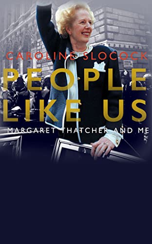 Stock image for People Like Us: Margaret Thatcher and Me for sale by Revaluation Books