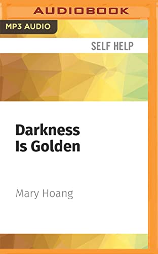 Stock image for Darkness Is Golden: A Guide to Personal Transformation and Facing Life's Messiness for sale by The Yard Sale Store