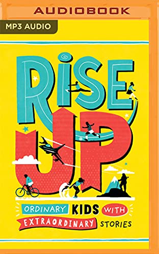 Stock image for Rise Up: Ordinary Kids With Extraordinary Stories for sale by Revaluation Books