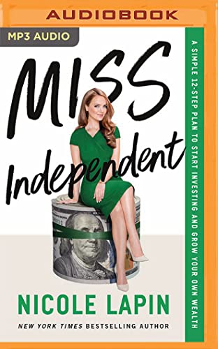 Imagen de archivo de Miss Independent: A Simple 12-step Plan to Start Investing and Grow Your Own Wealth a la venta por Revaluation Books