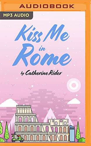 Stock image for Kiss Me in Rome for sale by Revaluation Books