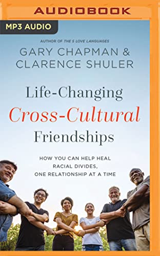 Stock image for Life-changing Cross-cultural Friendships: How You Can Help Heal Racial Divides, One Relationship at a Time for sale by Revaluation Books