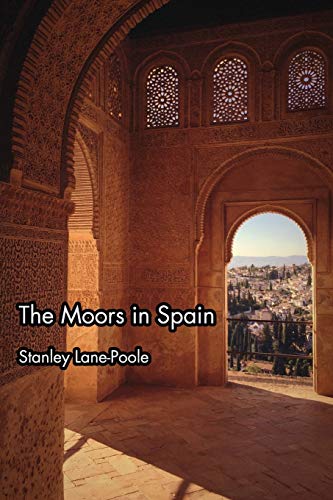 Imagen de archivo de The Moors in Spain a la venta por Revaluation Books