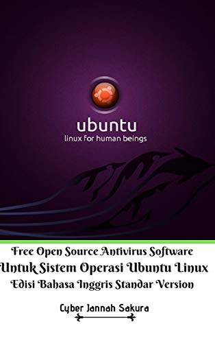 Beispielbild fr Free Open Source Antivirus Software Untuk Sistem Operasi Ubuntu Linux Edisi Bahasa Inggris Standar Version zum Verkauf von Buchpark